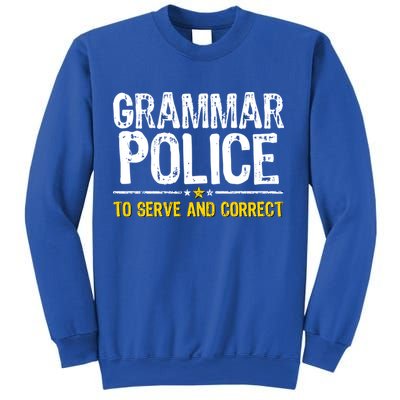 Grammar Police To Serve And Correct Funny Meme Sweatshirt