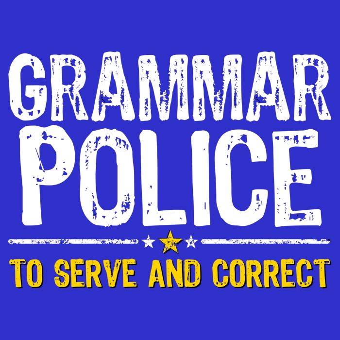 Grammar Police To Serve And Correct Funny Meme Tall T-Shirt
