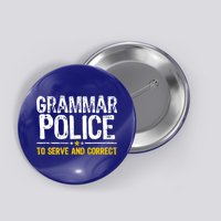 Grammar Police To Serve And Correct Funny Meme Button