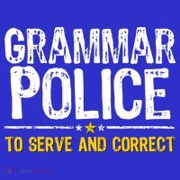 Grammar Police To Serve And Correct Funny Meme Tank Top