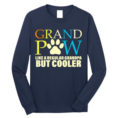 Grand Paw Like A Regular Grandpa But Cooler Long Sleeve Shirt