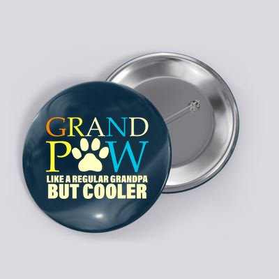 Grand Paw Like A Regular Grandpa But Cooler Button