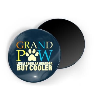 Grand Paw Like A Regular Grandpa But Cooler Magnet