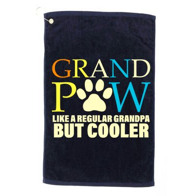 Grand Paw Like A Regular Grandpa But Cooler Platinum Collection Golf Towel