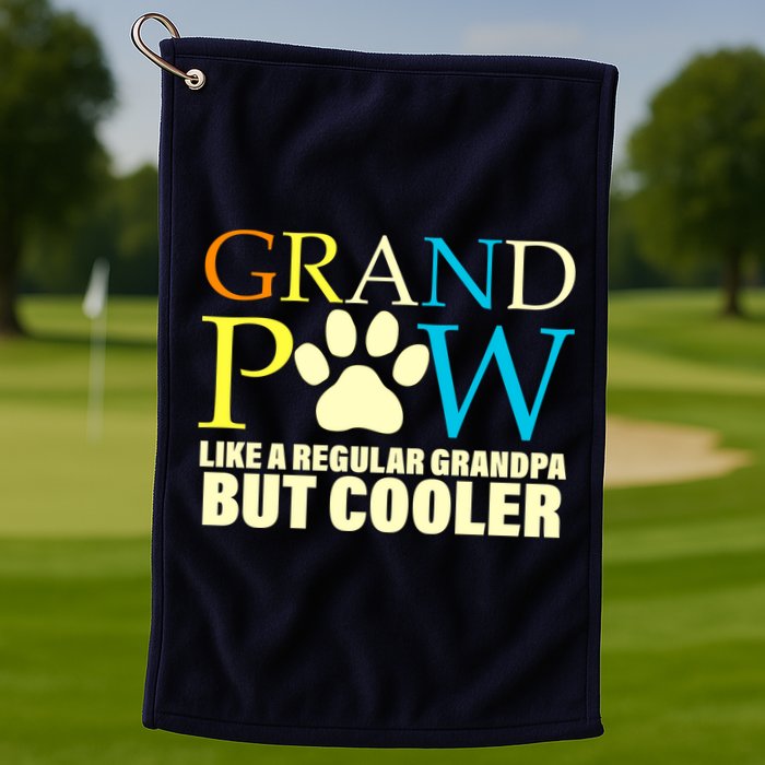 Grand Paw Like A Regular Grandpa But Cooler Golf Towel