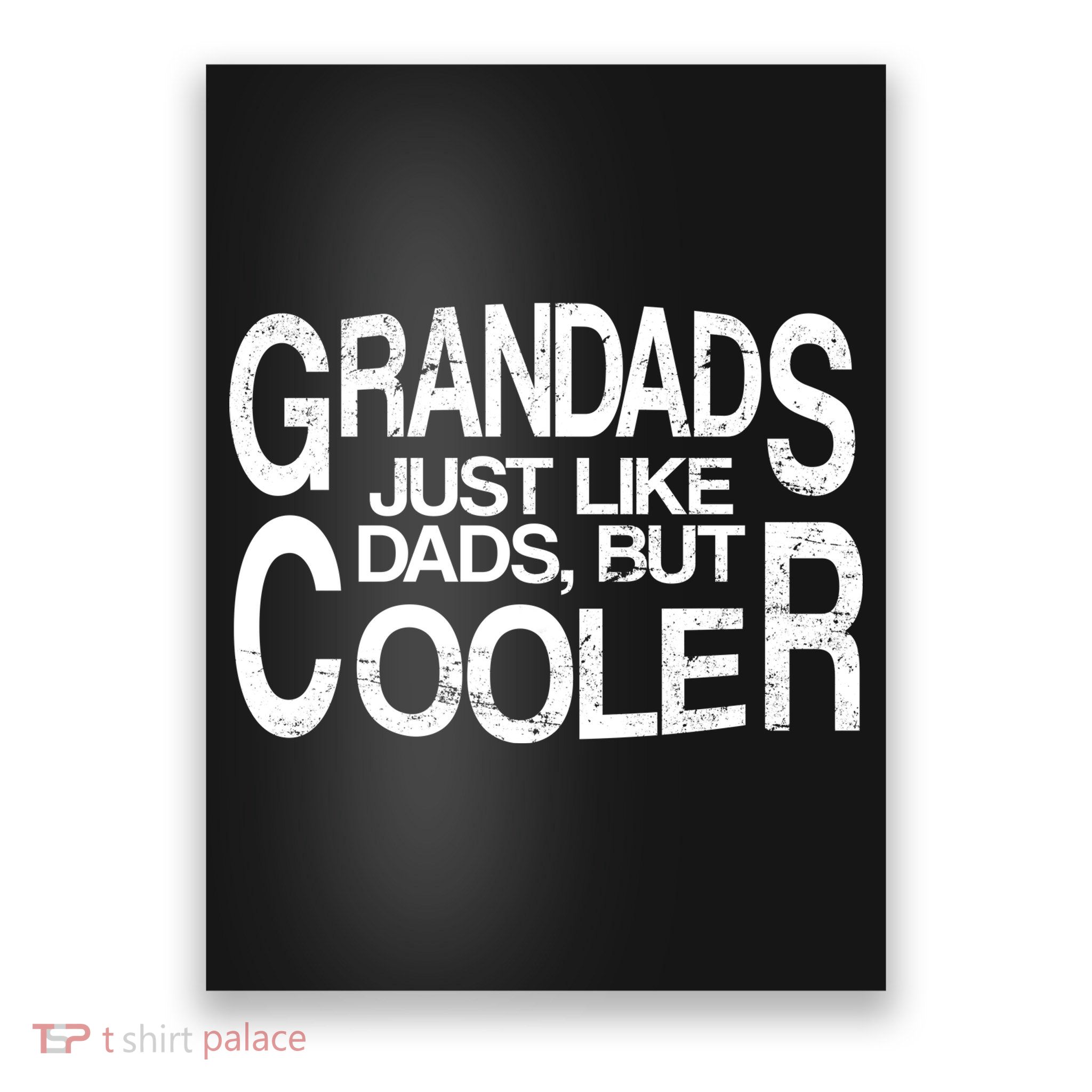 Grandads Just like Dad But Cooler Poster