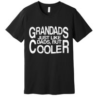 Grandads Just like Dad But Cooler Premium T-Shirt