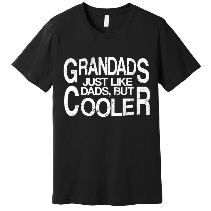 Grandads Just like Dad But Cooler Premium T-Shirt