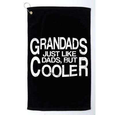 Grandads Just like Dad But Cooler Golf Towel