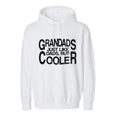 Grandads Just like Dad But Cooler Garment-Dyed Fleece Hoodie