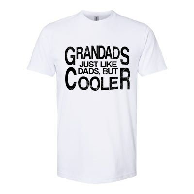 Grandads Just like Dad But Cooler Softstyle CVC T-Shirt