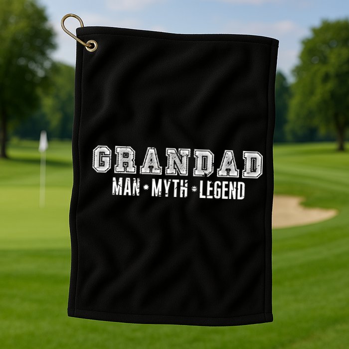 Granddad Man Myth Legend Golf Towel