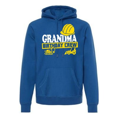 Grandma Birthday Crew Construction Party Premium Hoodie