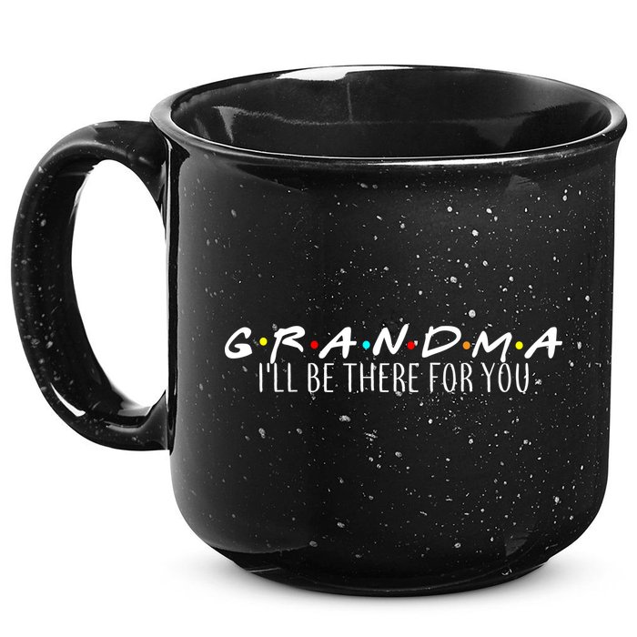 Grandma I'll Be There For You 15oz Campfire Ceramic Mug