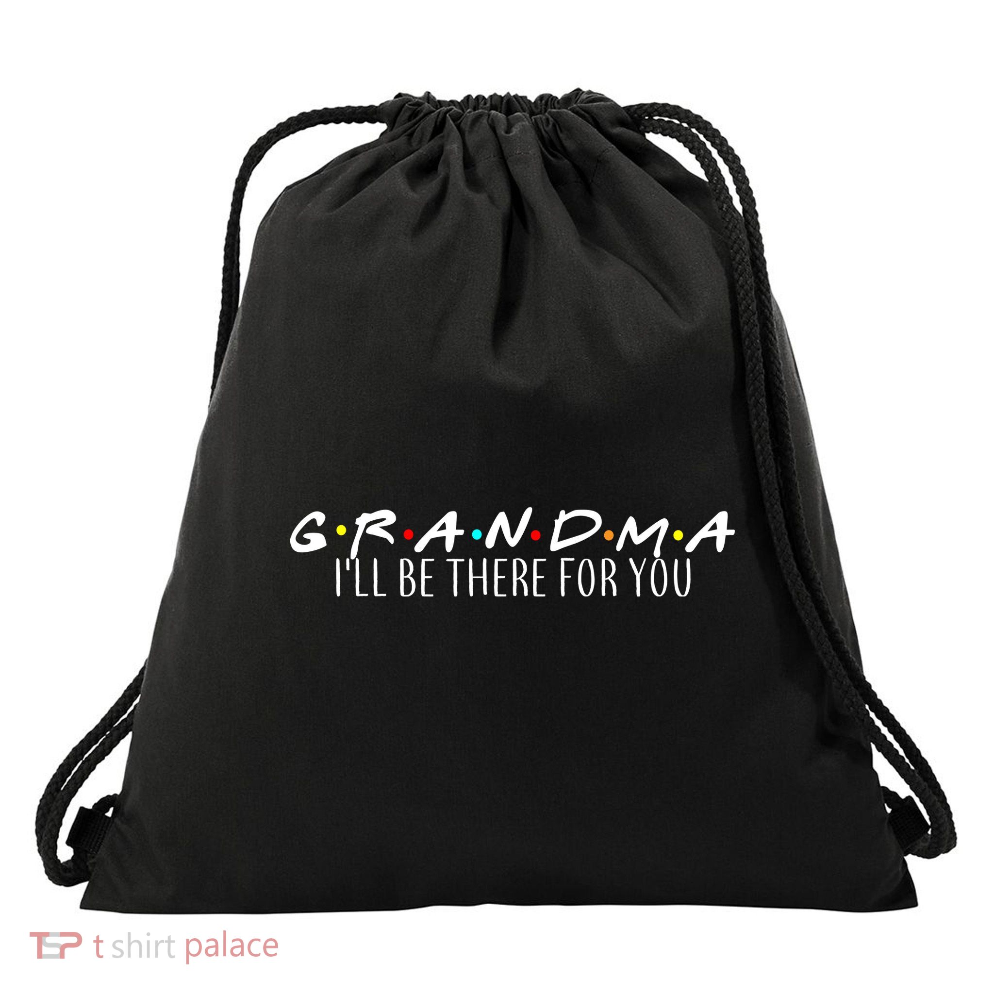 Grandma I'll Be There For You Drawstring Bag