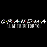 Grandma I'll Be There For You Bag