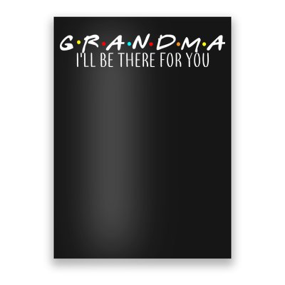 Grandma I'll Be There For You Poster