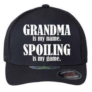 Grandma Is My Name Spoiling Is My Game Flexfit Unipanel Trucker Cap