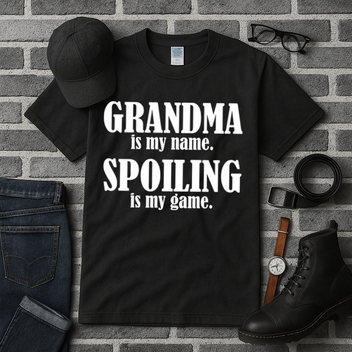 Grandma Is My Name Spoiling Is My Game Tall T-Shirt