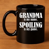 Grandma Is My Name Spoiling Is My Game 11oz C Handle Ceramic Mug