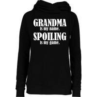 Grandma Is My Name Spoiling Is My Game Womens Funnel Neck Pullover Hood