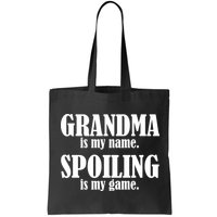 Grandma Is My Name Spoiling Is My Game Bag