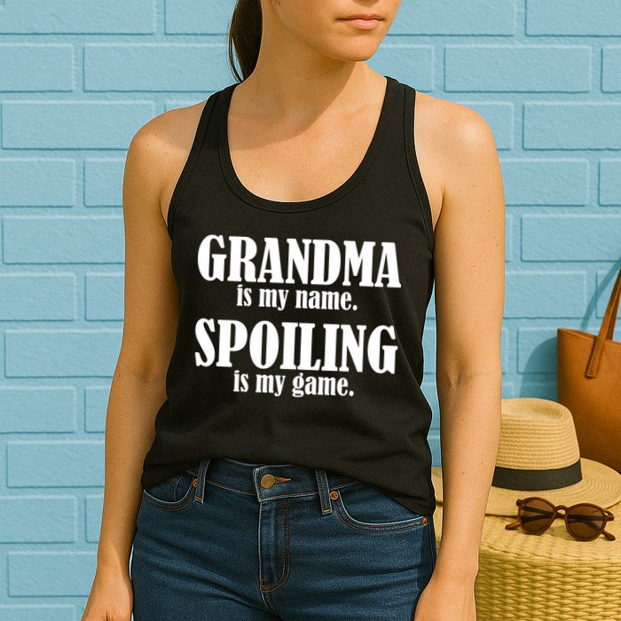 Grandma Is My Name Spoiling Is My Game Womens Tank Top