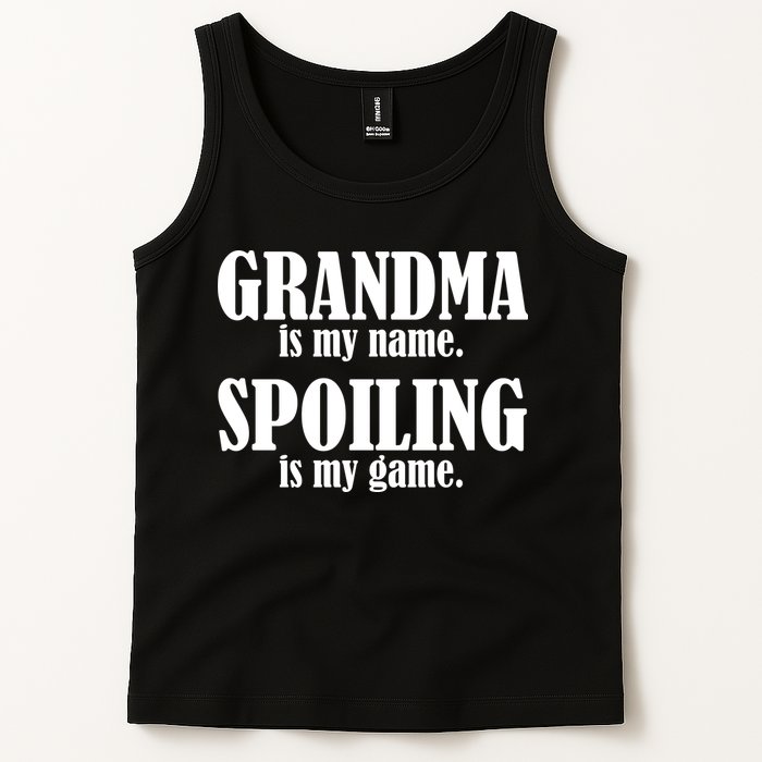Grandma Is My Name Spoiling Is My Game Tank Top