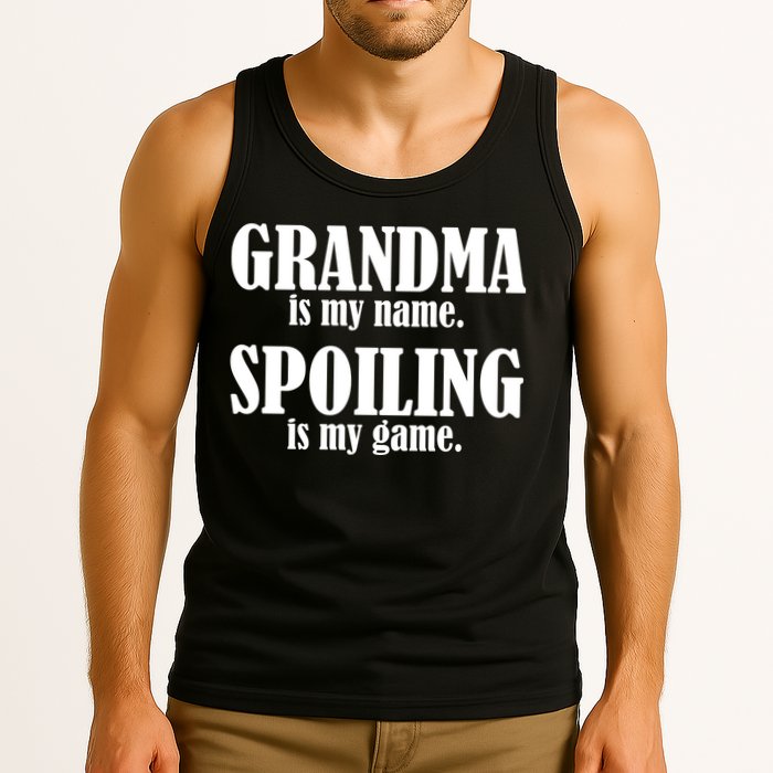 Grandma Is My Name Spoiling Is My Game Tank Top