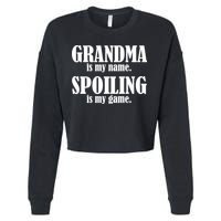 Grandma Is My Name Spoiling Is My Game Cropped Pullover Crew
