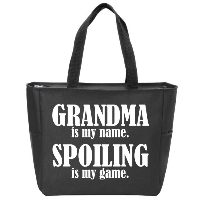 Grandma Is My Name Spoiling Is My Game Zip Tote Bag