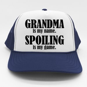 Grandma Is My Name Spoiling Is My Game Trucker Hat