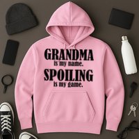 Grandma Is My Name Spoiling Is My Game Hoodie