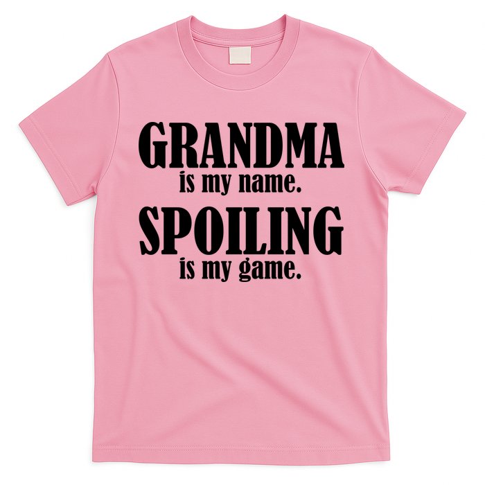 Grandma Is My Name Spoiling Is My Game T-Shirt
