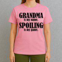 Grandma Is My Name Spoiling Is My Game T-Shirt