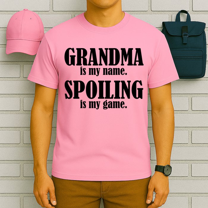 Grandma Is My Name Spoiling Is My Game T-Shirt