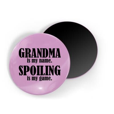 Grandma Is My Name Spoiling Is My Game Magnet