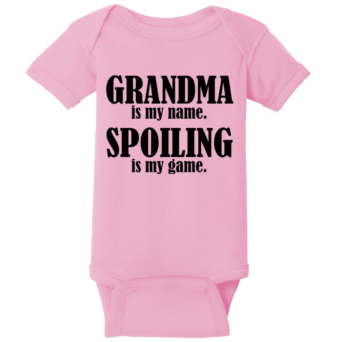 Grandma Is My Name Spoiling Is My Game Baby Bodysuit