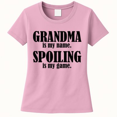 Grandma Is My Name Spoiling Is My Game Womens T-Shirt
