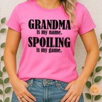 Grandma Is My Name Spoiling Is My Game Womens T-Shirt