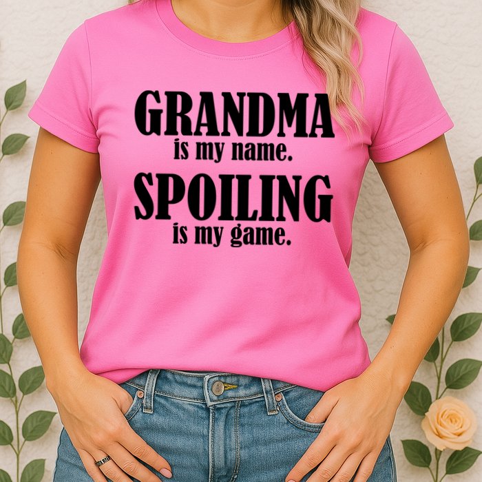 Grandma Is My Name Spoiling Is My Game Womens T-Shirt