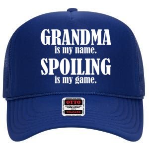 Grandma Is My Name Spoiling Is My Game High Crown Mesh Back Trucker Hat