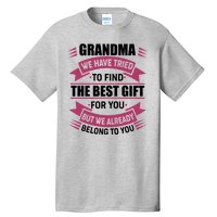 Grandma The Best Gift For You Tall T-Shirt