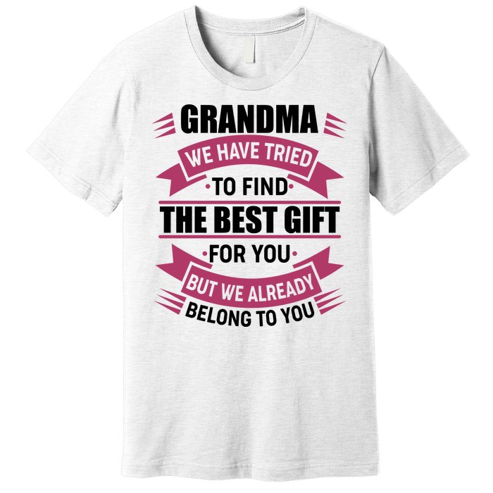 Grandma The Best Gift For You Premium T-Shirt