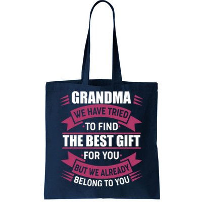 Grandma The Best Gift For You Tote Bag