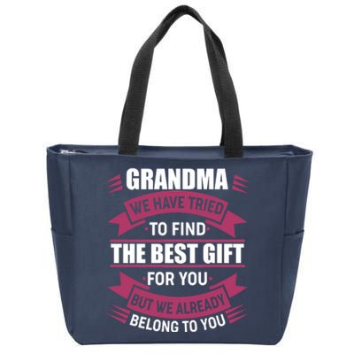 Grandma The Best Gift For You Zip Tote Bag