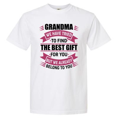 Grandma The Best Gift For You Garment-Dyed Heavyweight T-Shirt