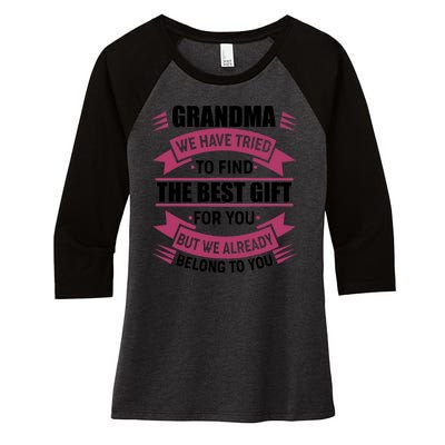 Grandma The Best Gift For You Women's Tri-Blend 3/4-Sleeve Raglan Shirt