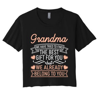 Grandma We Have Tried To Find The Best Gift For You Women's Crop Top Tee