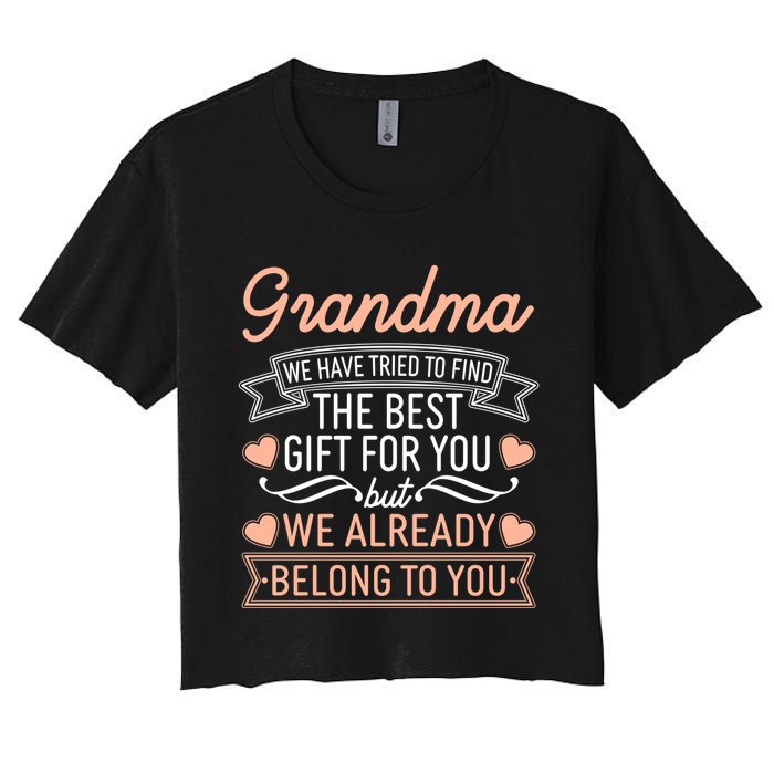 Grandma We Have Tried To Find The Best Gift For You Women's Crop Top Tee